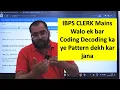 Coding Decoding Latest Patern Asked in IBPS CLERK MAINS IBPS PO MAINS Must Watch
