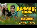Download Lagu Karma Ke Chand – DJ Rohit Remix | CG Karma Festival Special (9 August) | Chhattisgarhi DJ Song 2025