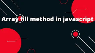 Array fill method in javascript How to change some values in Array JavaScript tutorial
