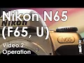 Nikon N65 F65 Nikon U Change Batteries Load Film Take a Photo Modes
