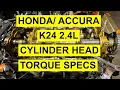 Honda Acura K24 2 4L VTEC Cylinder Head Torque Specs Sequence Procedure