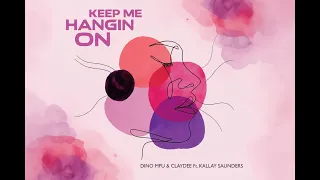 Dino MFU & Claydee  ft. Kallay Saunders - You Keep Me Hangin On (Official Audio)