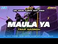TRAP HADROH BASS HOREG • MAULA YA SHOLLI || AR PRODUCTION