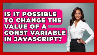 Is It Possible to Change the Value of a Const Variable in JavaScript JavaScript Toolkit News