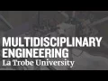 Multidisciplinary Engineering at La Trobe University