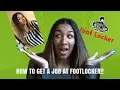 HOW TO GET A JOB AT FOOTLOCKER
