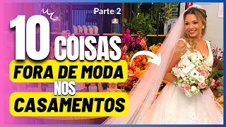 📢 NÃO É MAIS TENDÊNCIA DE CASAMENTO - Saiba tudo o que está FORA DE MODA nos casamentos!