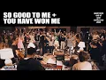 So Good To Me You Have Won Me - UPPERROOM