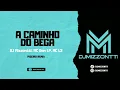 A CAMINHO DO BEGA - DJ Mizzontti feat MC Dom LP e MC L3 (Piseiro Com Médio Remix)