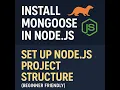Install Mongoose in Node js Set Up Node js Project Structure Beginner Friendly