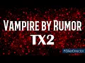 Vampire by Rumor - TX2 (Lyrics)