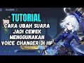 Download Lagu Cara ubah suara jadi cewek menggunakan voice changer di HP, bisa untuk on mic di game 😱