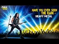 Lagu Have You Ever Seen The Rain (Heavy Metal) - Rod Stewart (Cover)