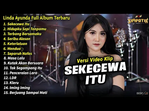 Download MP3 Linda Ayunda Full Album || Sekecewa Itu, Linda Ayunda Full Album Terbaru 2024 - SIMPATIK MUSIC