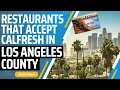 Restaurants that accept Calfresh EBT in Los Angeles County