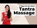 How to Prepare for the Best Tantra Massage - 3 Quick Tips