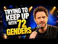When Did We End Up With 72 Genders Ryan Long Stand-up Comedy