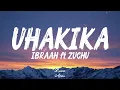 Ibraah - UHAKIKA(lyrics) ft Zuchu
