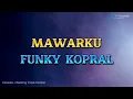 Download Lagu Funky kopral - Mawarku (Karaoke Version plus backing vocal)