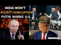 Download Lagu India Won’t Accept Humiliation | Putin Backs PM Modi, Warns US Over Russian Oil Pressure|