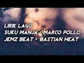 Download Lagu Lirik Lagu || Suku Manja - Marco Pollo || Jemz Beat || Bastian Heat × Spectrum Effect