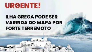 URGENTE! ILHA GREGA PODE SER VARRIDA DO MAPA POR FORTE TERREMOTO - ANÁLISE ASTROLÓGICA