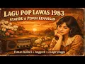 Lagu Lagu Pop Lawas 1983 Syahdu Penuh Kenangan | Taman Kelinci • Anggrek • Langit Jingga