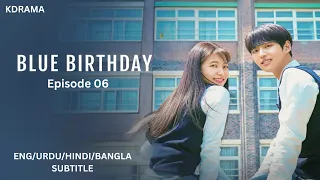 blue birthday season 1 episode 6 part 1 eng urdu hindi bangla subtitle kdrama