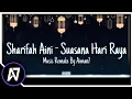 Download Lagu Sharifah Aini - Suasana Hari Raya (A7 Remake) (Lirik Video / Karaoke)