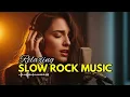 Lagu 🎵 Endless Love Slow Rock Ballads | Deep Emotional Rock Playlist 2025