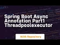 Spring boot async annotation part1 threadpoolexecutor