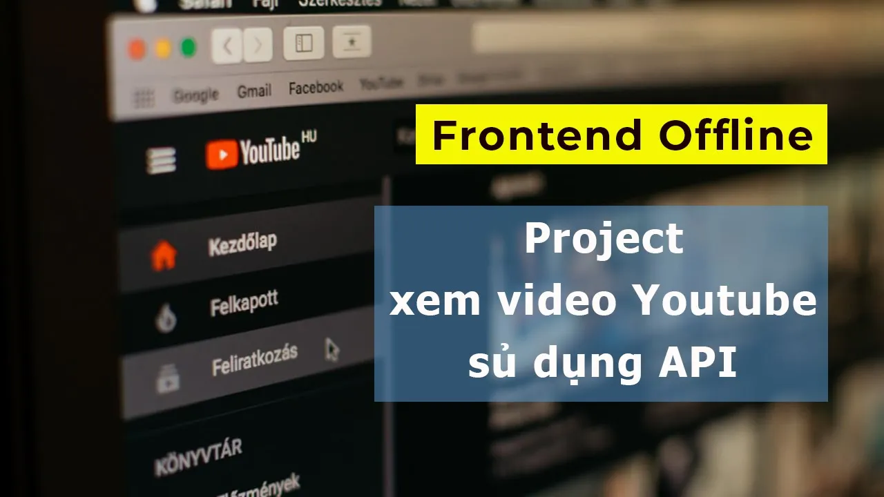 Project Demo Frontend - Xem video Youtube sử dụng API
