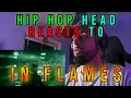 Download Lagu Hip Hop Head reacts to IN FLAMES | Meet Your Maker