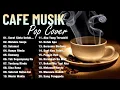 Download Lagu 🎵 Lagu Akustik Indonesia 2025 💖 Musik Cafe Terbaik 💗 Suasana Nyaman dan Relaks#4