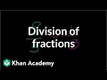 Understanding division of fractions Fractions Pre-Algebra Khan Academy
