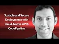 Scalable Secure Deployments Cloud-Native AWS CodePipeline Prithvish Kovelamudi Conf42 CN 2024