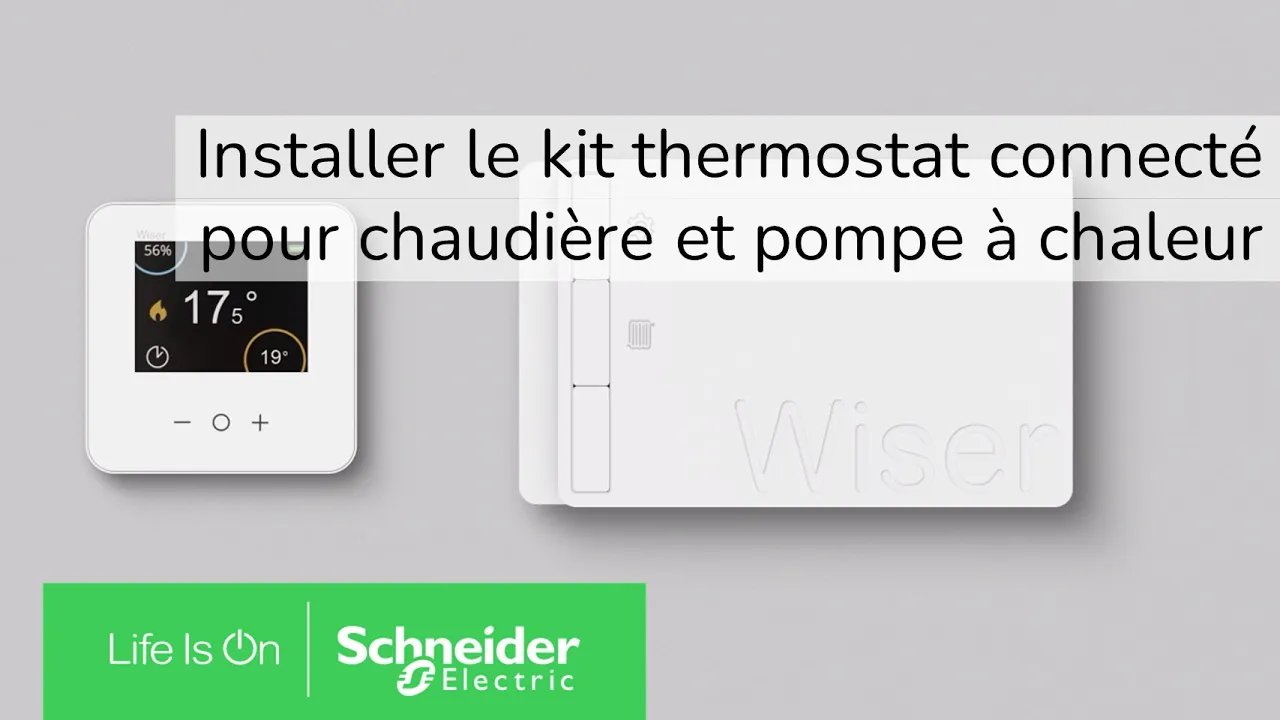 Installer un thermostat connecté Wiser (Schneider)