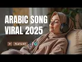 🎧 FULL ALBUM Lagu Arab Romantis Terbaru 2025 | Dengarkan dengan Perasaan | قصة حب