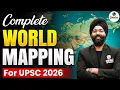 Complete World Mapping in One Shot World Mapping in One UPSC 2026