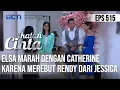 KENA SEMPROT😭😭 ELSA MARAHI CATHERINE KARENA REBUT RENDY😲 | IKATAN CINTA
