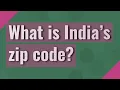 What is India s zip code