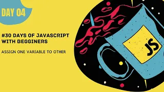 Assigning value of a variable to other 30 days of Javascript malayalam Hackphiles
