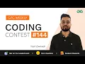 GFG Weekly Coding Contest - 144 Post Analysis GeeksforGeeks Practice