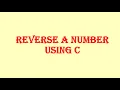 Reverse a number using C Malayalam EST 102 Programming in C - Part 39