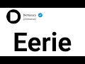 Eerie Meaning In English
