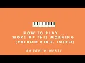 How to play... Woke Up This Morning (Freddie King, intro)