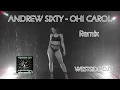 Download Lagu ANDREW SIXTY - OH! CAROL (Remix) WESTSiDE DJ'S