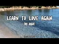 Lagu Learn to love again - agat [lyrics]