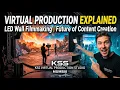Virtual Production Explained LED Wall Filmmaking Future of Content Creation K sera sera