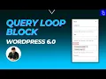 Query Loop Block in WordPress 6 0 Filtration Customization Blogging Unplugged Clips